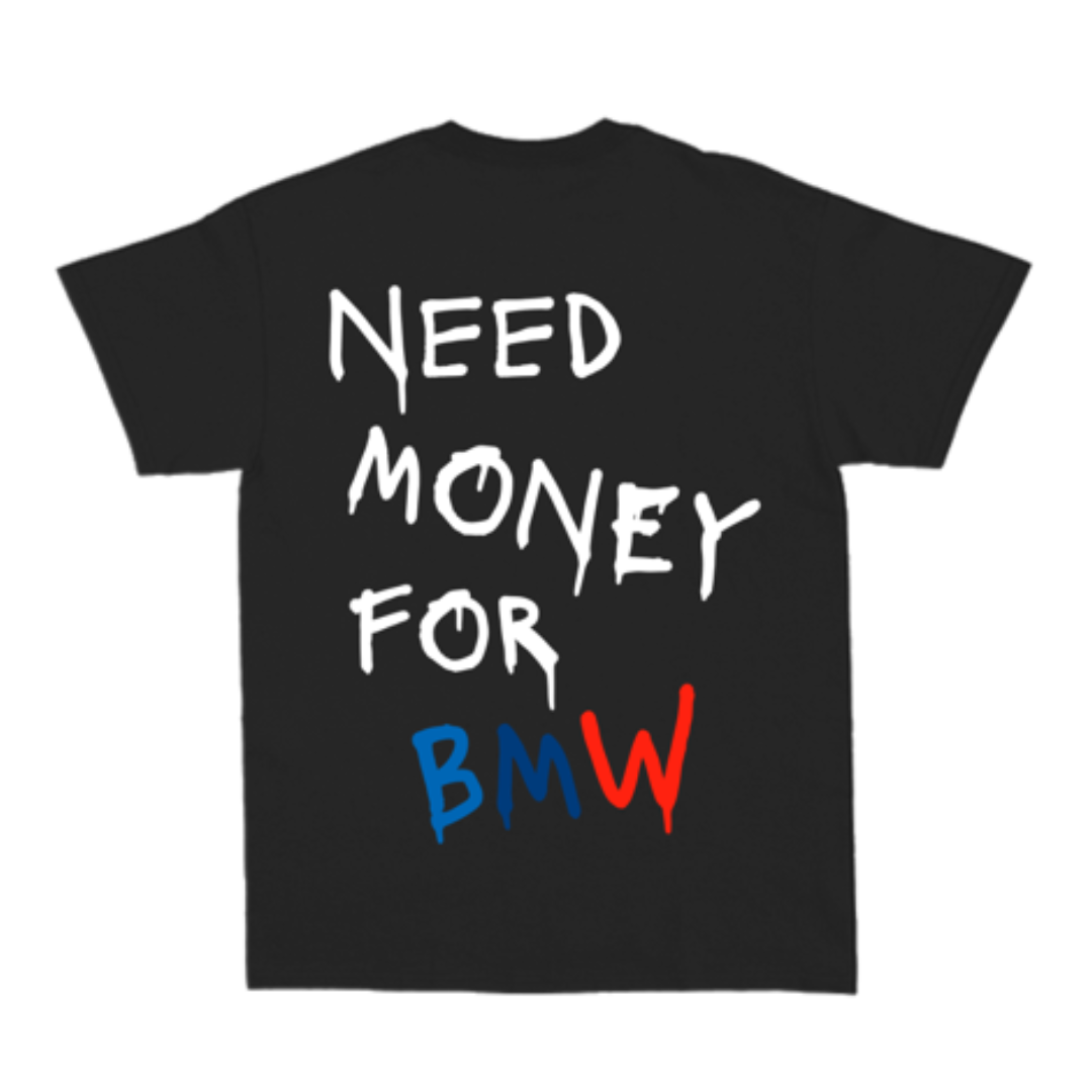 Camiseta Need Money For Bmw